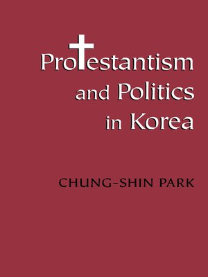cover image of Protestantism and Politics in Korea